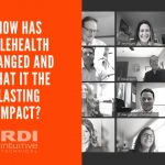 How Has Telehealth Changed and What is the Lasting Impact?